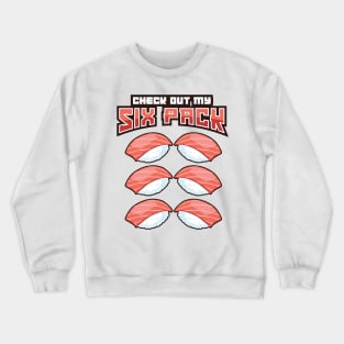 'Check Out My Six Pack' Funny Sushi Gift Crewneck Sweatshirt